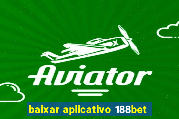 baixar aplicativo 188bet